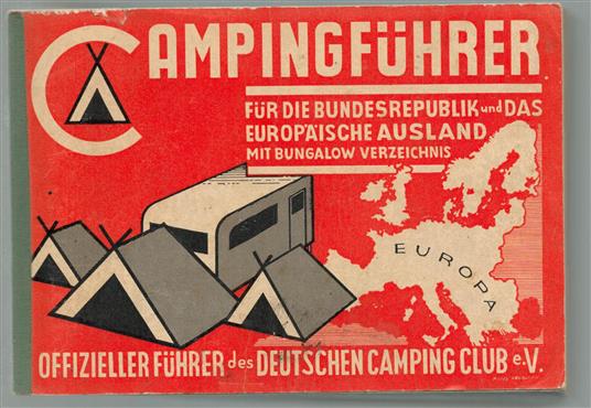 Camping-Fuhrer 1963 fur die  Bundesrepublik und das europäische ausland. Mit bungalow verzeichnis