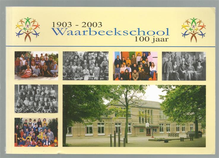 Waarbeekschool : 100 jaar, 1903-2003