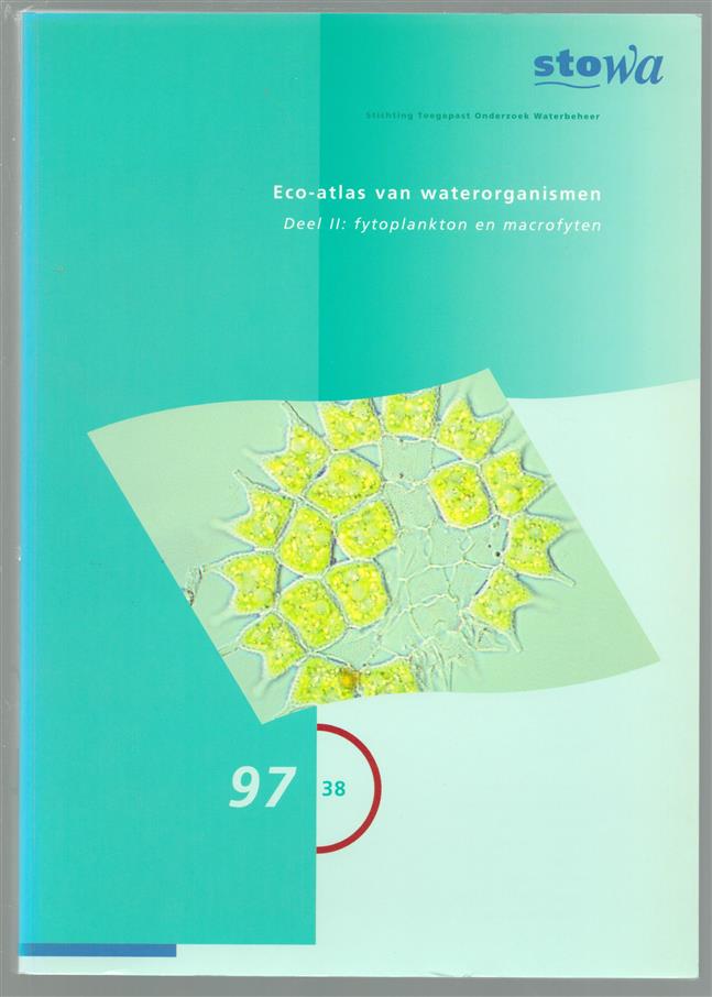 Dl. II: : Fytoplankton en macrofyten, Eco-atlas van waterorganismen