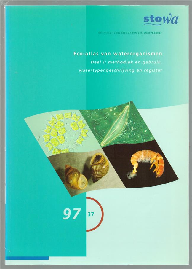 Methodiek en gebruik, watertypenbeschrijving en register,----  Eco-atlas van waterorganismen Dl. I