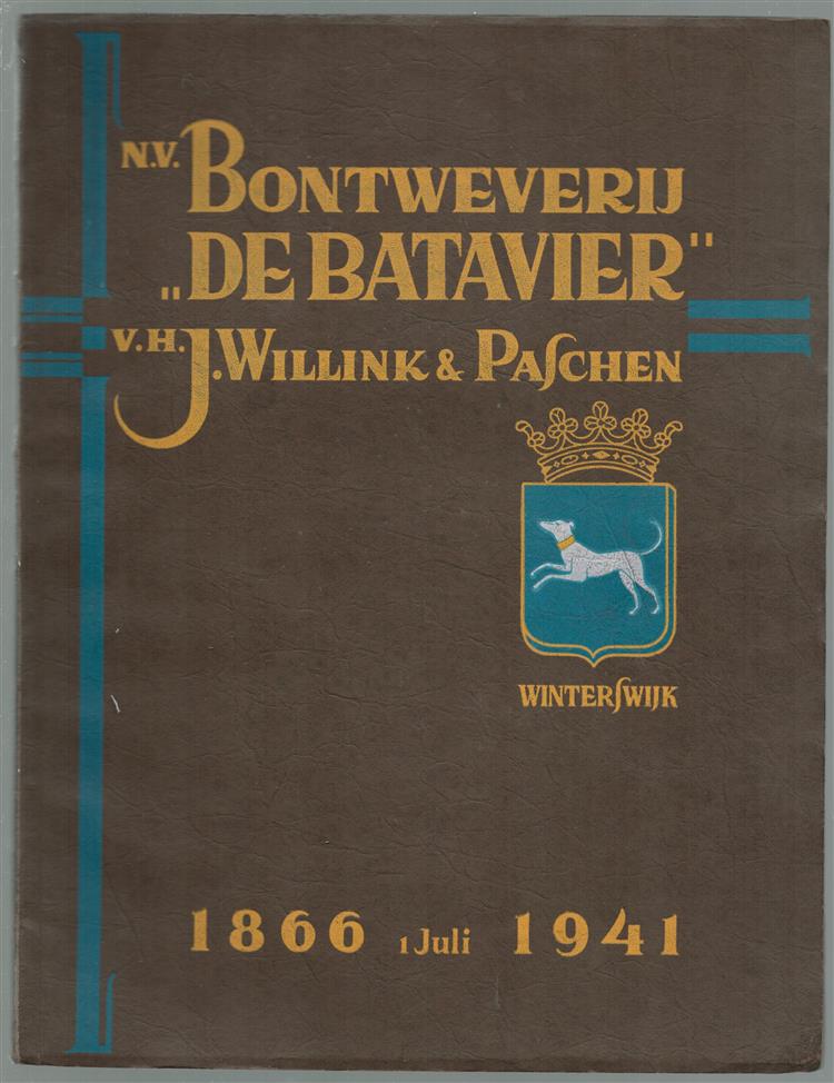 N. V. Bontweverij "De Batavier" voorheen J.Willink & Paschen, Winterswijk, uitgereikt aan het personeel ter gelegenheid van haar 75-jarig bestaaan, 1866 - 1 juli 1941
