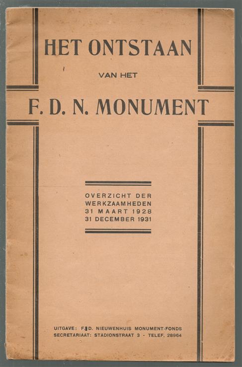 Het ontstaan van het F.D.N. monument : overzicht der werkzaamheden 31 maart 1928 31 december 1931 ( F. Domela Nieuwenhuis )