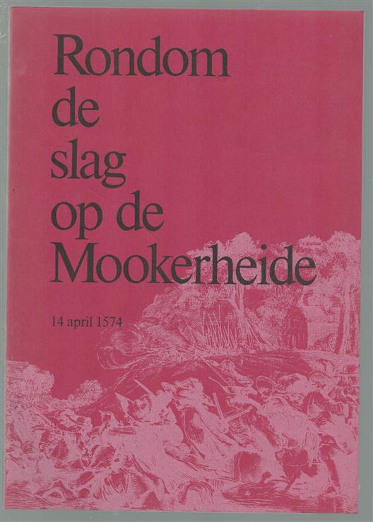 Rondom de slag op de Mookerheide, 14 april 1574