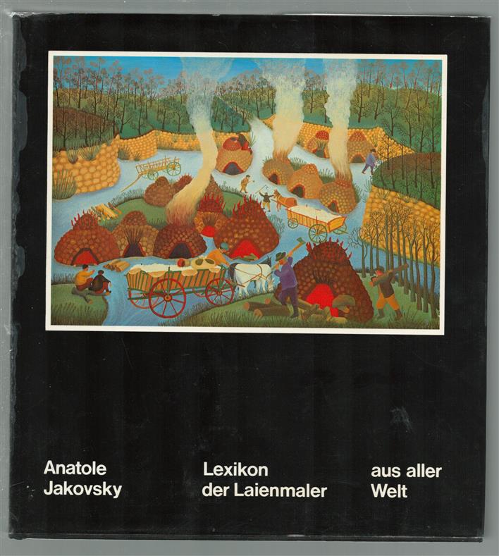 Lexikon der Laienmaler aus aller Welt = Lexicon of the world's naive painters = Dictionnaire des peintres nai͏̈fs du monde entier