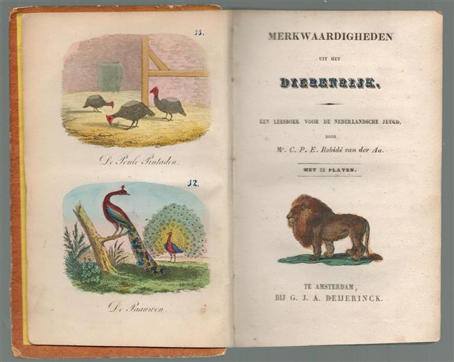 Merkwaardigheden uit het Dierenrijk. Een leesboek voor de Nederlandsche jeugd. Met 32 platen.