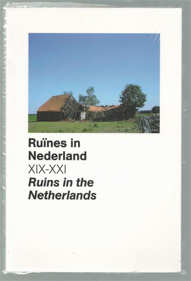 Ruines in Nederland XIX-XXI = Ruins in the Netherlands XIX-XXI