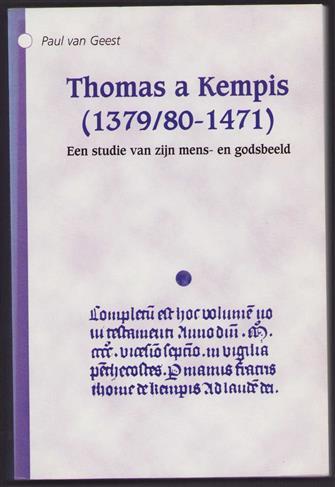 Thomas a Kempis (1379/80-1471) : een studie van zijn mens- en godsbeeld : analyse en tekstuitgave van de Hortulus rosarum en de Vallis liliorum