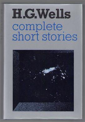 The complete short stories of H.G. Wells.