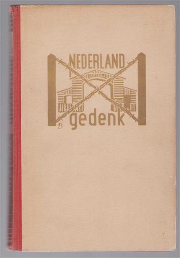 Nederland gedenk, gedenkboek van het nederlandsche concentratiekamp "Erika" te Ommen