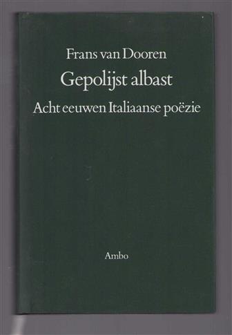 Gepolijst albast, acht eeuwen Italiaanse po�zie
