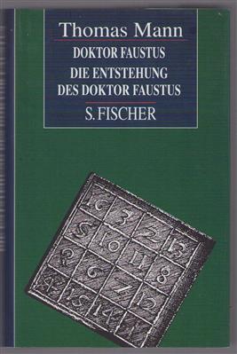 Doktor Faustus. Die Entstehung des Doktor Faustus.