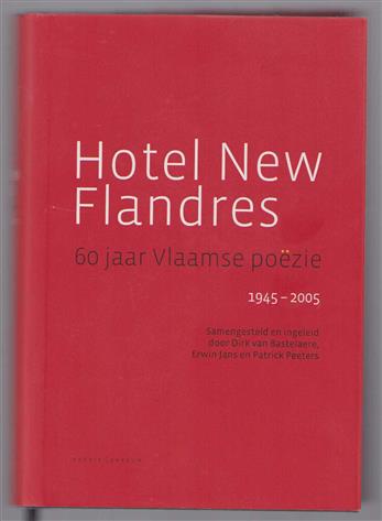 Hotel New Flandres, 60 jaar Vlaamse poezie 1945-2005