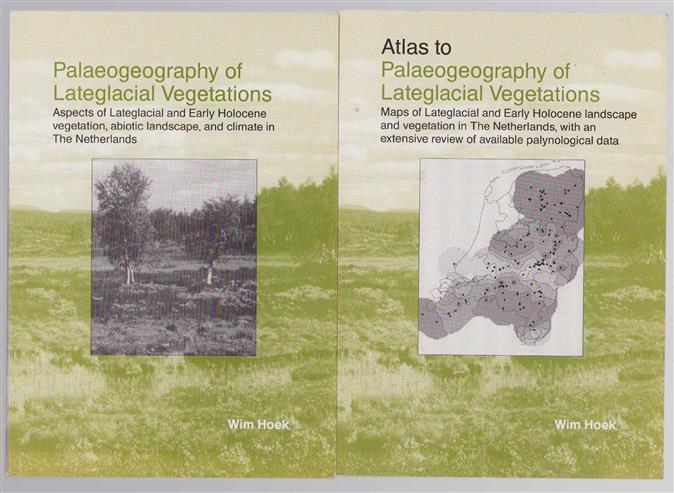 Palaeogeography of lateglacial vegetations : aspects of lateglacial and early holocene vegetation, abiotic landscape, and climate in The Netherlands + Atlas  .... idem