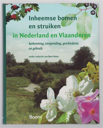 Inheemse bomen en struiken in Nederland en Vlaanderen, herkenning, verspreiding, geschiedenis en gebruik