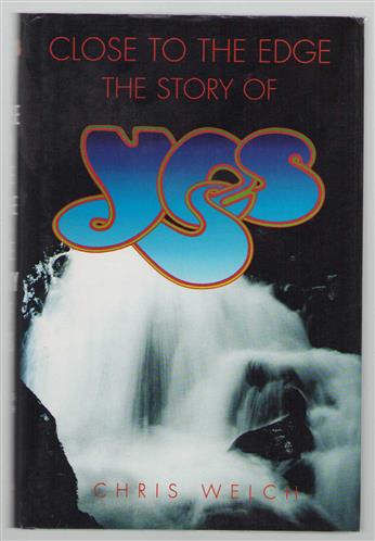 Close to the edge : the story of Yes