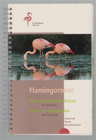 Flamingoroute 320 km Rad- und Wanderführer ; [mit Radkarte]