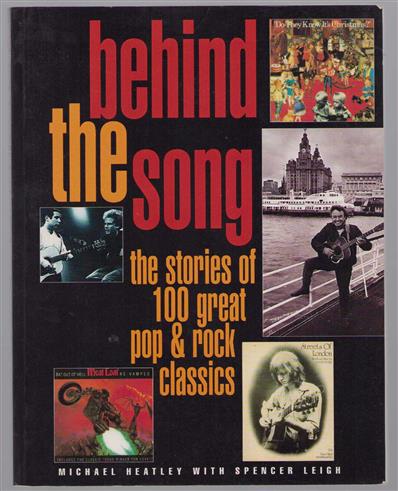 Behind the song : the stories of 100 great pop & rock classics
