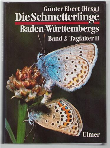 Bd. 2,  -Die Schmetterlinge Baden-Wurttembergs Tagfalter II / bearb. und hrsg. von Günter Ebert und Erwin Rennwald ; mit Beitr. von Werner Back ... [et al.].