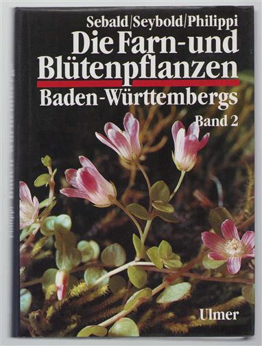 Bd 2 - Die Farn- und Blutenpflanzen Baden-Württembergs / 2 Spezieller Teil (Spermatophyta).