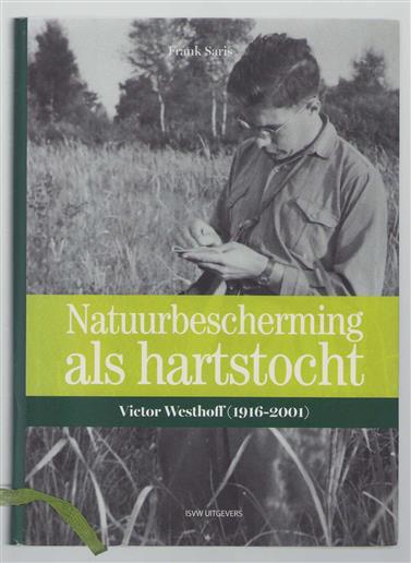 Natuurbescherming als hartstocht, Victor Westhoff (1916-2001)