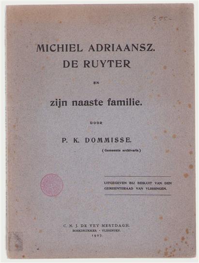 Michiel Adriaansz. de Ruyter en zijn naaste familie : eensluidend afschrift der te Vlissingen aanwezige genealogische bronnen en brieven, met eenige aanteekeningen