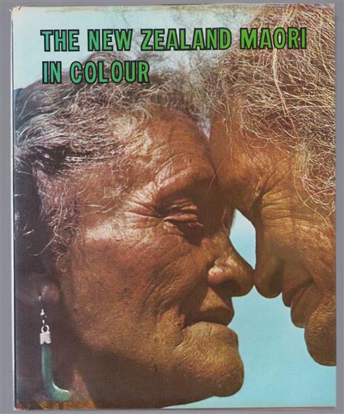 The New Zealand Maori in colour : photographs by Kenneth and Jean Bigwood ; text by Harry Dansey.