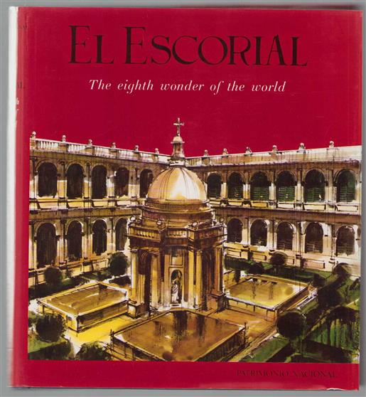 El Escorial : eight marvel of the world.