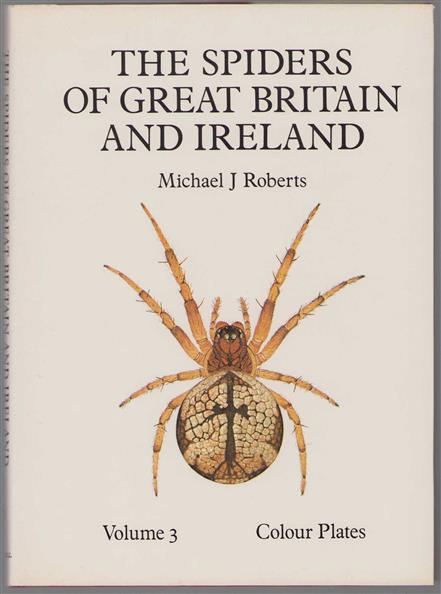 The spiders of Great Britain and Ireland Volume 3 Colour plates - Atypidae to Linyphiidae