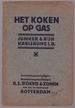 Het koken op gas : handleiding tot het practisch gebruik der Junker & Ruh gascomforen en gasfornuizen