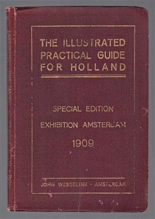 The illustrated practical guide for Holland, special edition exhibition Amsterdam 1909