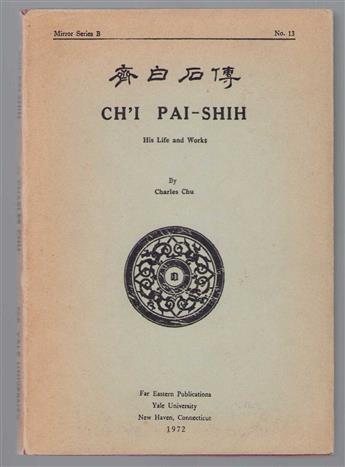 Ch'i  Pai-shih, his life and works.