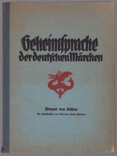 Marchendeutungen durch runen;die geheimsprache der deutschen marchen; ein beitrag zur entwickelungsgeschichte der deutschen religion.