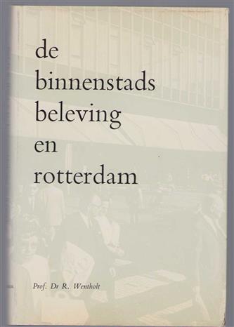 De binnenstadsbeleving en Rotterdam