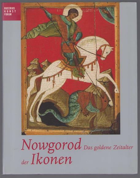Nowgorod, das goldene Zeitalter der Ikonen