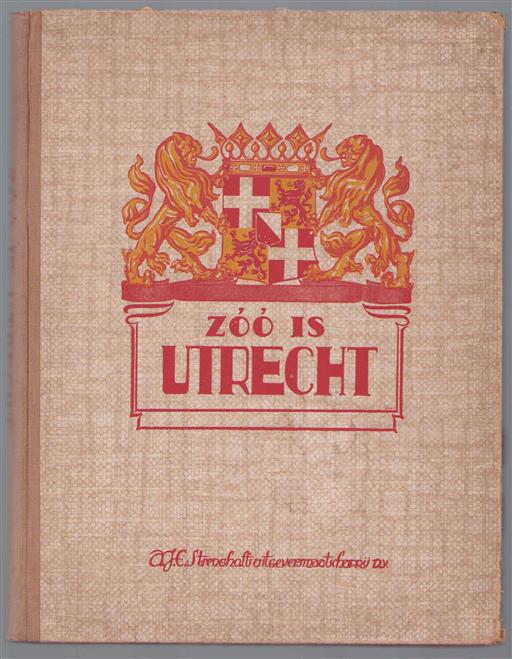 Zoo is Utrecht : bijdragen tot de kennis van deze provincie : haar economische beteekenis, haar uiterlijk, haar geschiedenis