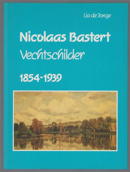 Nicolaas Bastert, Vechtschilder, 1854-1939