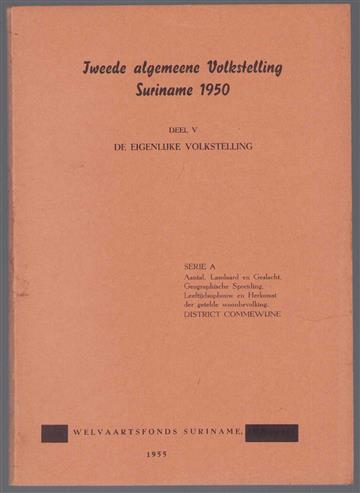 Tweede algemeene volkstelling Suriname 1950. eigenlijke volkstelling. Serie A. Deel  V District Commewijne