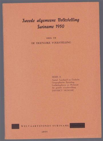 Tweede algemeene volkstelling Suriname 1950. eigenlijke volkstelling. Serie A. Deel VII District Nickerie