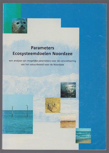 Parameters ecosysteemdoelen Noordzee, een analyse van mogelijke parameters voor de concretisering van het natuurbeleid voor de Noordzee