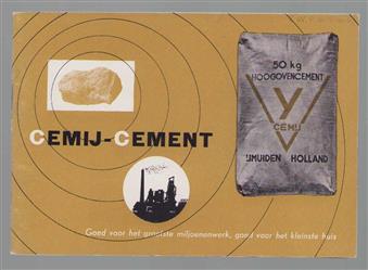 Cemij Cement. Goed voor het grootste miljoenenwerk, goed voor het kleinste huis.