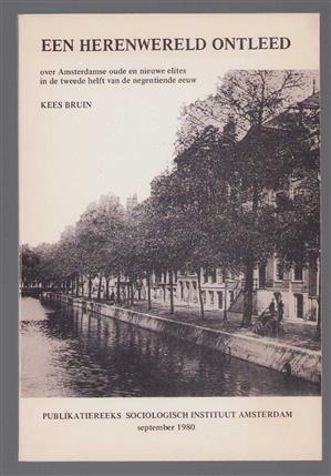Een herenwereld ontleed : over Amsterdamse oude en nieuwe elites in de tweede helft van de negentiende eeuw