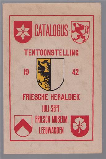 Catalogus der tentoonstelling van Friesche heraldiek in het Friesch Museum te Leeuwarden 1942