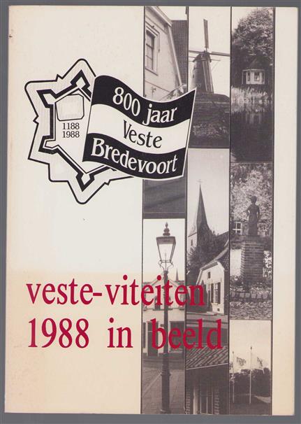 'Veste-viteiten 1988 in beeld' : Stichting 800 jaar Veste Bredevoort
