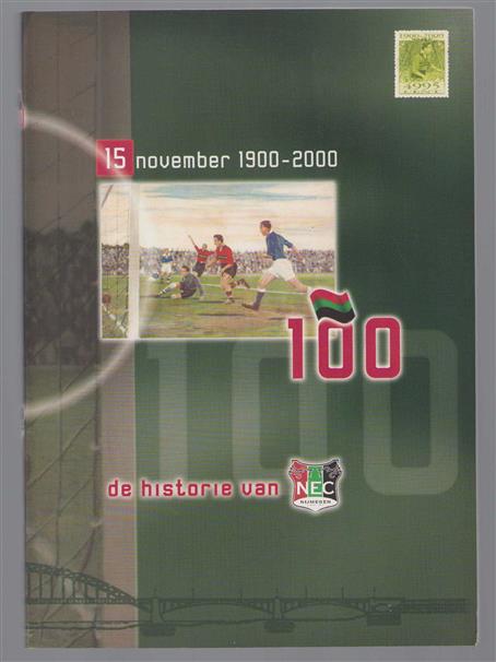 15 november 1900-2000 : de historie van NEC Nijmegen