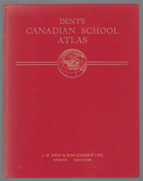 Dent's Canadian school atlas.