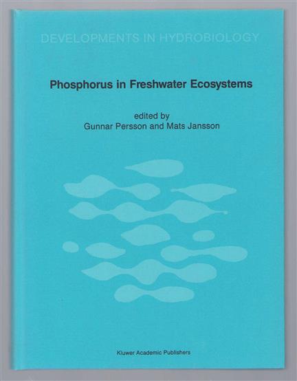 Phosphorus in freshwater ecosystems, proceedings of a symposium held in Uppsala, Sweden, 25-28 September 1985