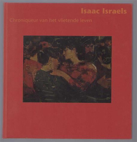 Isaac Israels, croniqueur van het vlietende leven