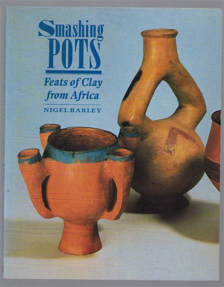 Smashing pots : feats of clay from Africa