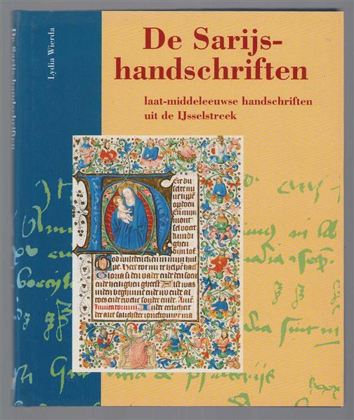 De Sarijs-handschriften : studie naar een groep laat-middeleeuwse handschriften uit de IJsselstreek (voorheen toegeschreven aan de Agnietenberg bij Zwolle)
