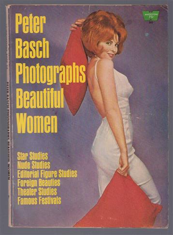 Peter Basch photographs beautiful women, etc. [With illustrations.].